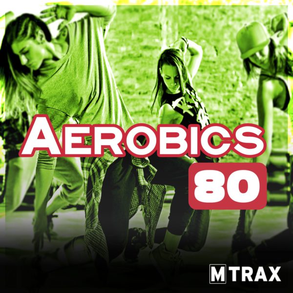 Aerobics 80 - MTrax Fitness Music