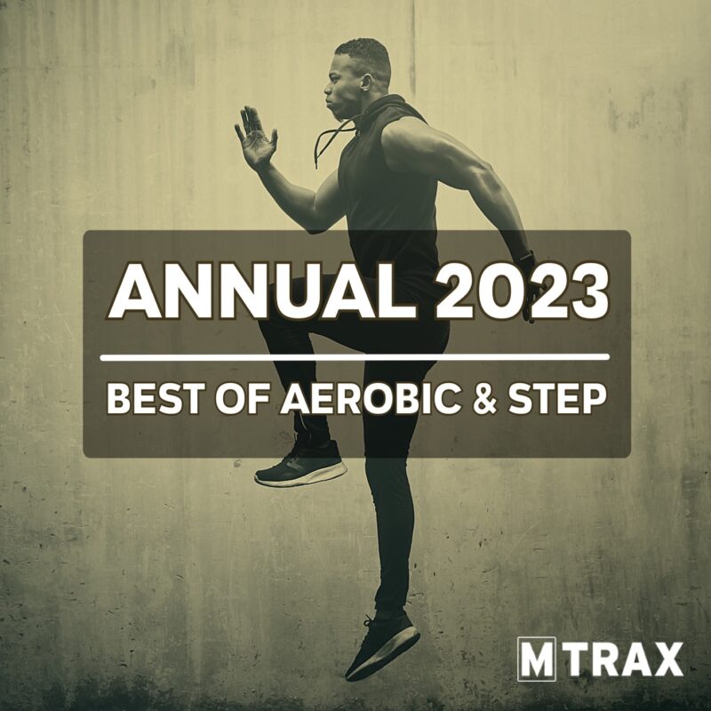 Annual 2023 – Best of Aerobic & Step - MTrax Fitness Music