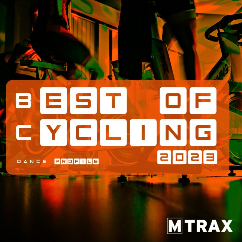Best of Cycling 2023 – Dance Profile - MTrax Fitness Music
