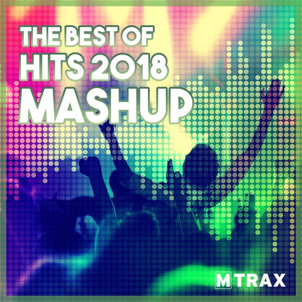Best of Hits 2018 Mashup - MTrax Fitness Music