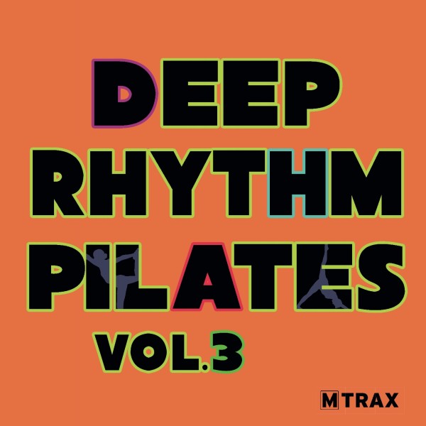 Deep Rhythm Pilates 3 - MTrax Fitness Music