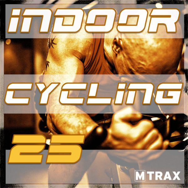 Indoor Cycling 25 - MTrax Fitness Music