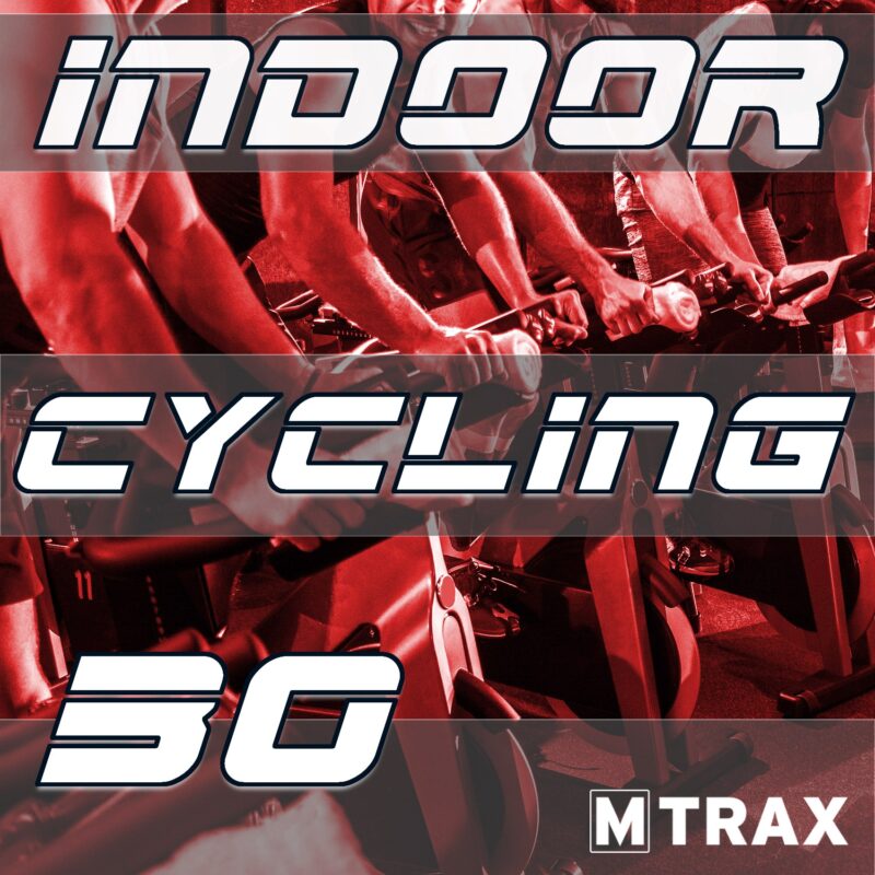 Indoor Cycling 30 - MTrax Fitness Music