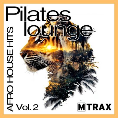 Pilates Lounge – Afro House Hits 2 - MTrax Fitness Music