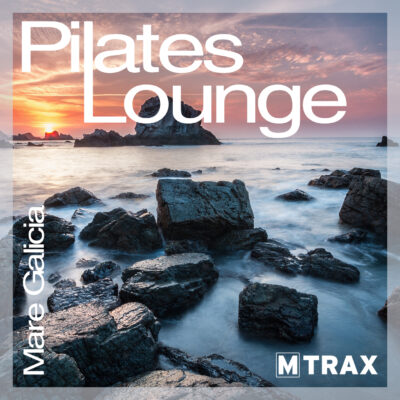 Pilates Lounge – Mare Galicia - MTrax Fitness Music