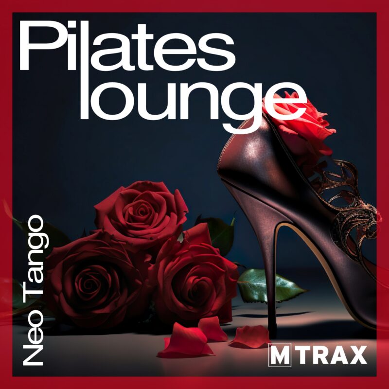Pilates Lounge – Neo Tango - MTrax Fitness Music