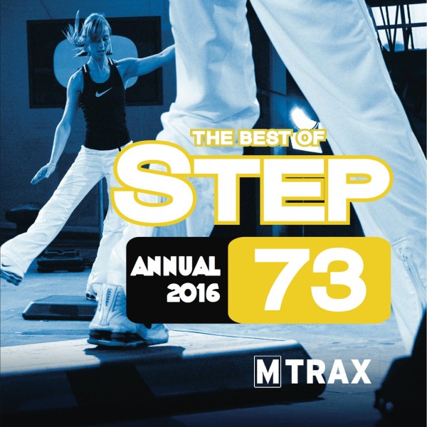 Step 73 Best of – Annual 2016 - MTrax Fitness Music
