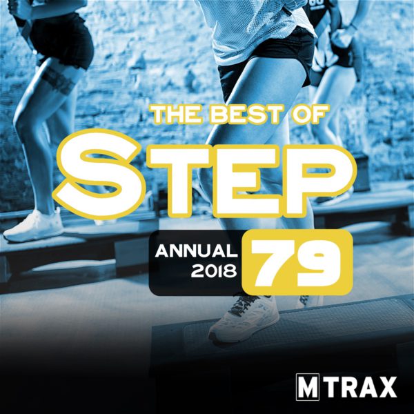 Step 79 Best of Annual 2018 MTrax Fitness Music