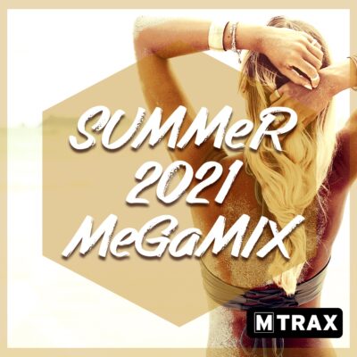 Summer 2021 Megamix - MTrax Fitness Music